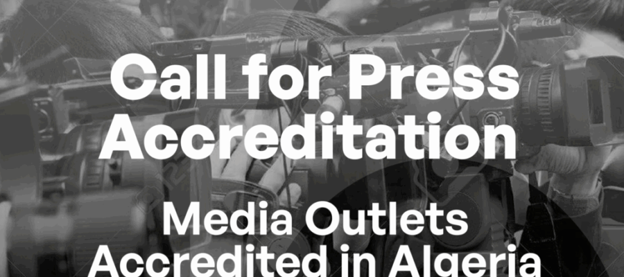 Appel à accréditation ..Presse & Médias accrédités en Algérie 